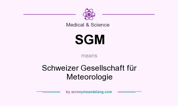 What does SGM mean? It stands for Schweizer Gesellschaft für Meteorologie