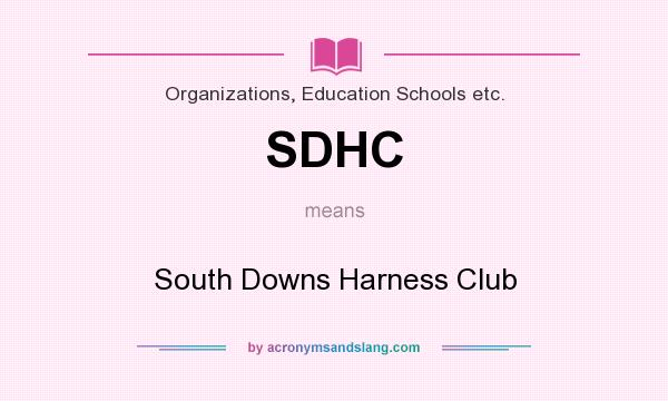 What does SDHC mean? It stands for South Downs Harness Club