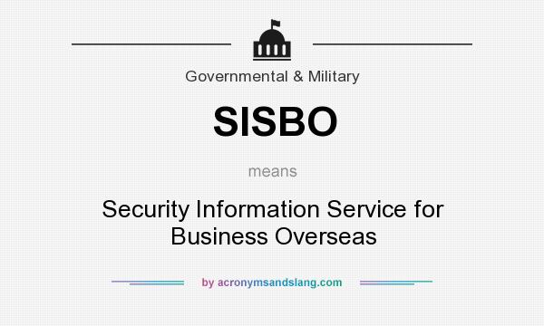 What does SISBO mean? It stands for Security Information Service for Business Overseas