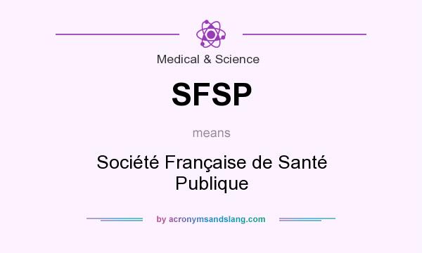 What does SFSP mean? It stands for Société Française de Santé Publique