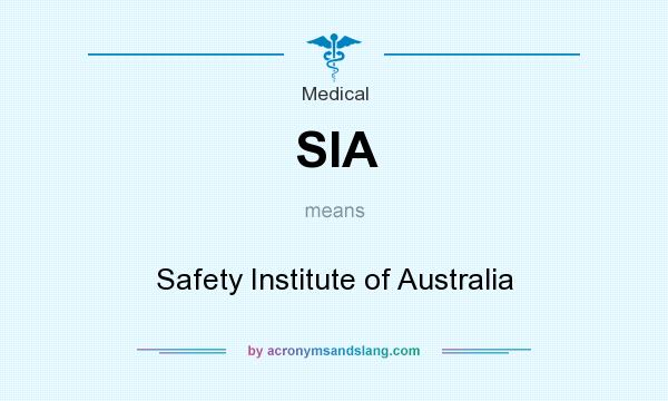 What does SIA mean? It stands for Safety Institute of Australia