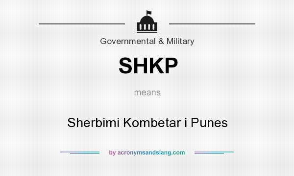 What does SHKP mean? It stands for Sherbimi Kombetar i Punes