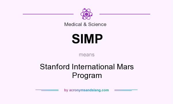 What does SIMP mean? It stands for Stanford International Mars Program