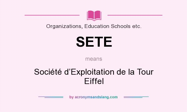 What does SETE mean? It stands for Société d’Exploitation de la Tour Eiffel
