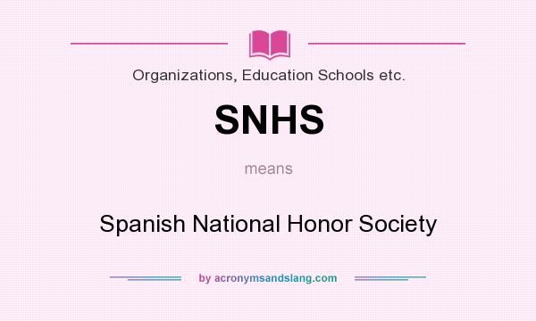 What does SNHS mean? It stands for Spanish National Honor Society