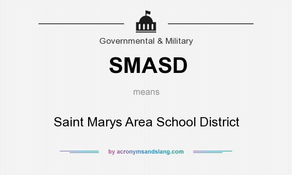 What does SMASD mean? It stands for Saint Marys Area School District