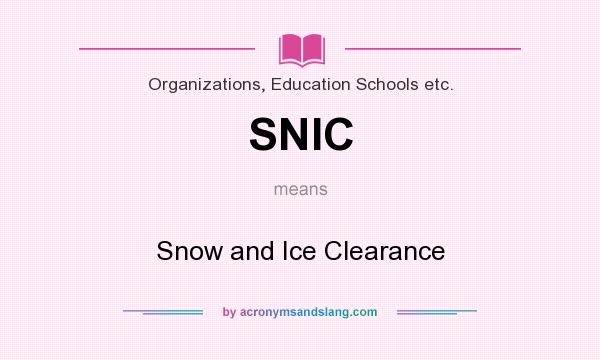 What does SNIC mean? It stands for Snow and Ice Clearance