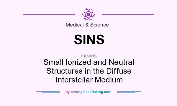What does SINS mean? It stands for Small Ionized and Neutral Structures in the Diffuse Interstellar Medium