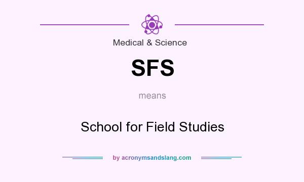 What does SFS mean? It stands for School for Field Studies
