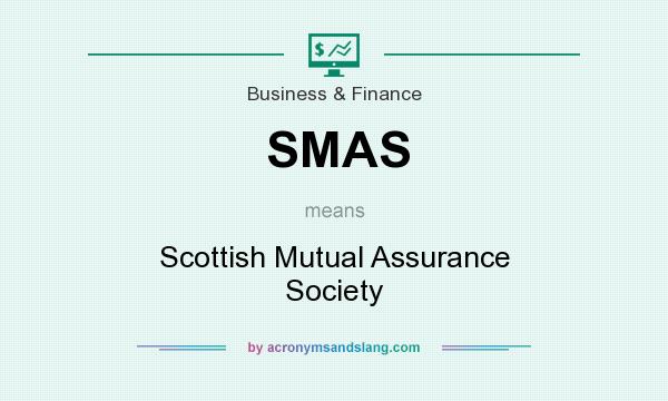 What does SMAS mean? It stands for Scottish Mutual Assurance Society