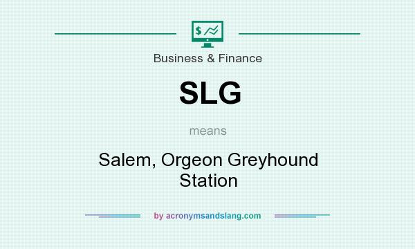 What does SLG mean? It stands for Salem, Orgeon Greyhound Station