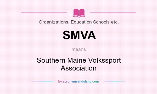 What does SMVA mean? It stands for Southern Maine Volkssport Association