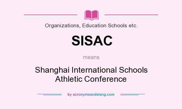 What does SISAC mean? It stands for Shanghai International Schools Athletic Conference