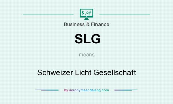 What does SLG mean? It stands for Schweizer Licht Gesellschaft