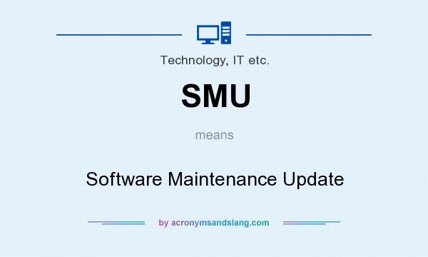 What does SMU mean? It stands for Software Maintenance Update