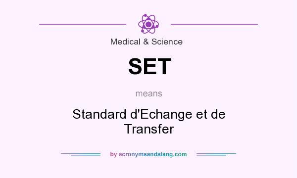 What does SET mean? It stands for Standard d`Echange et de Transfer