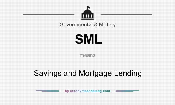 What does SML mean? It stands for Savings and Mortgage Lending