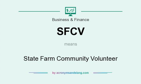 What does SFCV mean? It stands for State Farm Community Volunteer