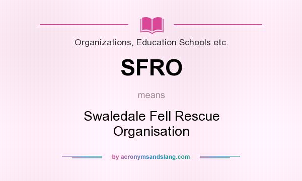 What does SFRO mean? It stands for Swaledale Fell Rescue Organisation