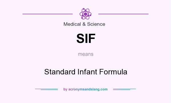 What does SIF mean? It stands for Standard Infant Formula