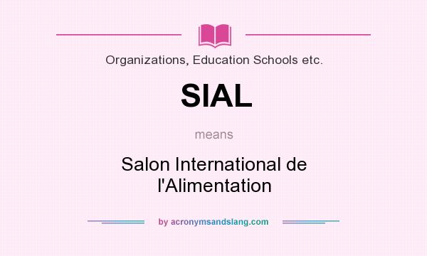 What does SIAL mean? It stands for Salon International de l`Alimentation