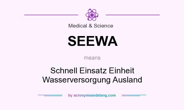 What does SEEWA mean? It stands for Schnell Einsatz Einheit Wasserversorgung Ausland