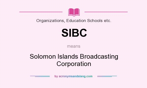 What does SIBC mean? It stands for Solomon Islands Broadcasting Corporation