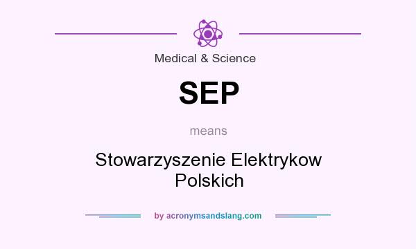 What does SEP mean? It stands for Stowarzyszenie Elektrykow Polskich