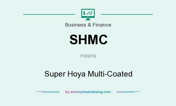 What does SHMC mean? It stands for Super Hoya Multi-Coated