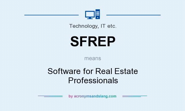 What does SFREP mean? It stands for Software for Real Estate Professionals