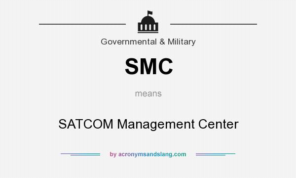 What does SMC mean? It stands for SATCOM Management Center