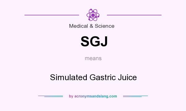 What does SGJ mean? It stands for Simulated Gastric Juice