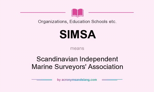 What does SIMSA mean? It stands for Scandinavian Independent Marine Surveyors` Association