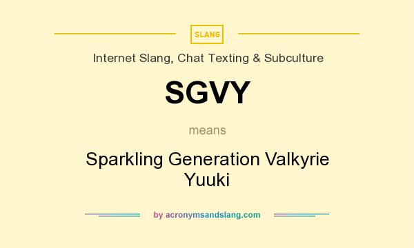 What does SGVY mean? It stands for Sparkling Generation Valkyrie Yuuki