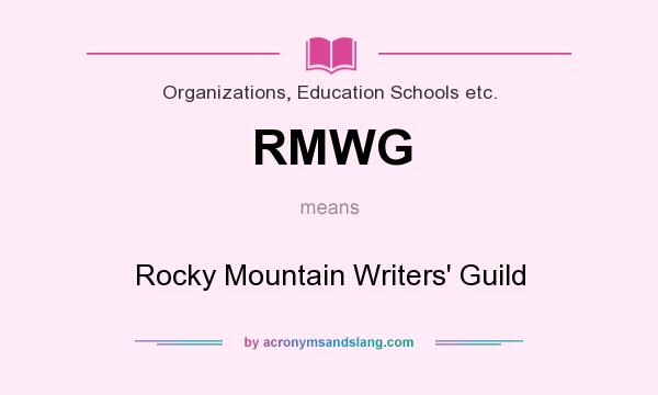What does RMWG mean? It stands for Rocky Mountain Writers` Guild