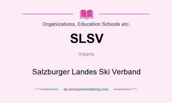 What does SLSV mean? It stands for Salzburger Landes Ski Verband