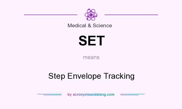 What does SET mean? It stands for Step Envelope Tracking