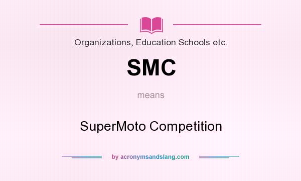 What does SMC mean? It stands for SuperMoto Competition