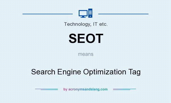 What does SEOT mean? It stands for Search Engine Optimization Tag