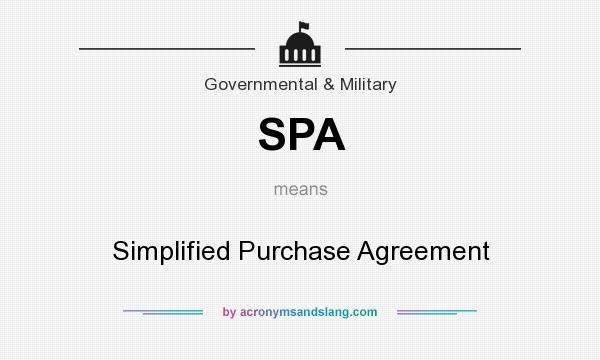 What does SPA mean? It stands for Simplified Purchase Agreement