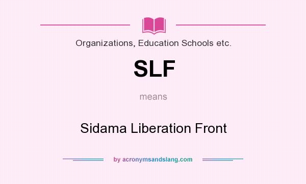 What does SLF mean? It stands for Sidama Liberation Front