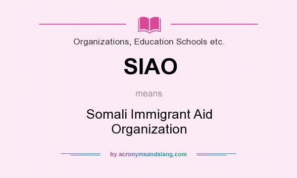 What does SIAO mean? It stands for Somali Immigrant Aid Organization