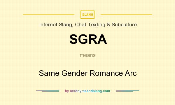 What does SGRA mean? It stands for Same Gender Romance Arc