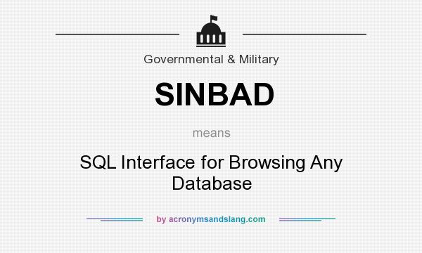 What does SINBAD mean? It stands for SQL Interface for Browsing Any Database