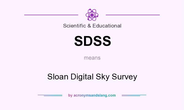 What does SDSS mean? It stands for Sloan Digital Sky Survey