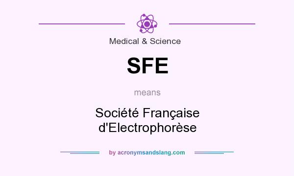 What does SFE mean? It stands for Société Française d`Electrophorèse