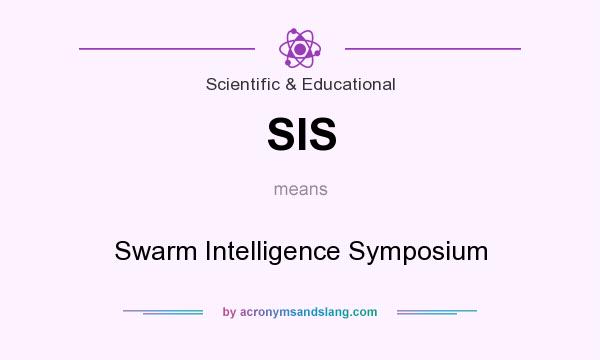 What does SIS mean? It stands for Swarm Intelligence Symposium