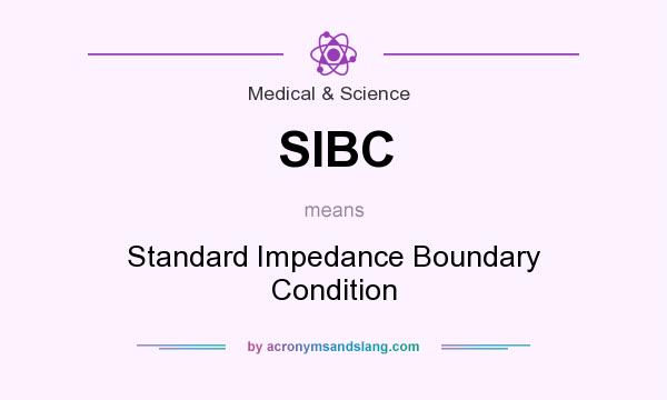 What does SIBC mean? It stands for Standard Impedance Boundary Condition
