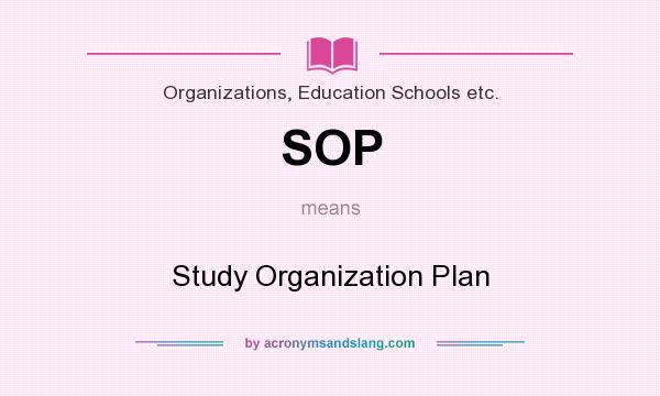 What does SOP mean? It stands for Study Organization Plan