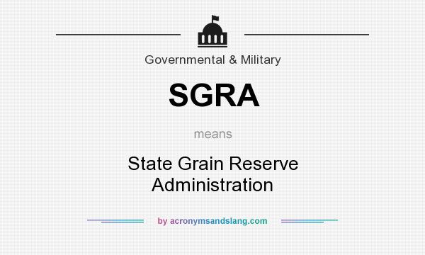 What does SGRA mean? It stands for State Grain Reserve Administration